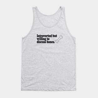 Introverted But Willing To Discuss Bones - Radiologist, Anatomy Tank Top